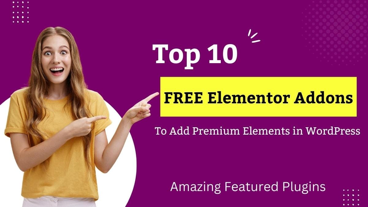 10 Best Elementor Addons for WordPress