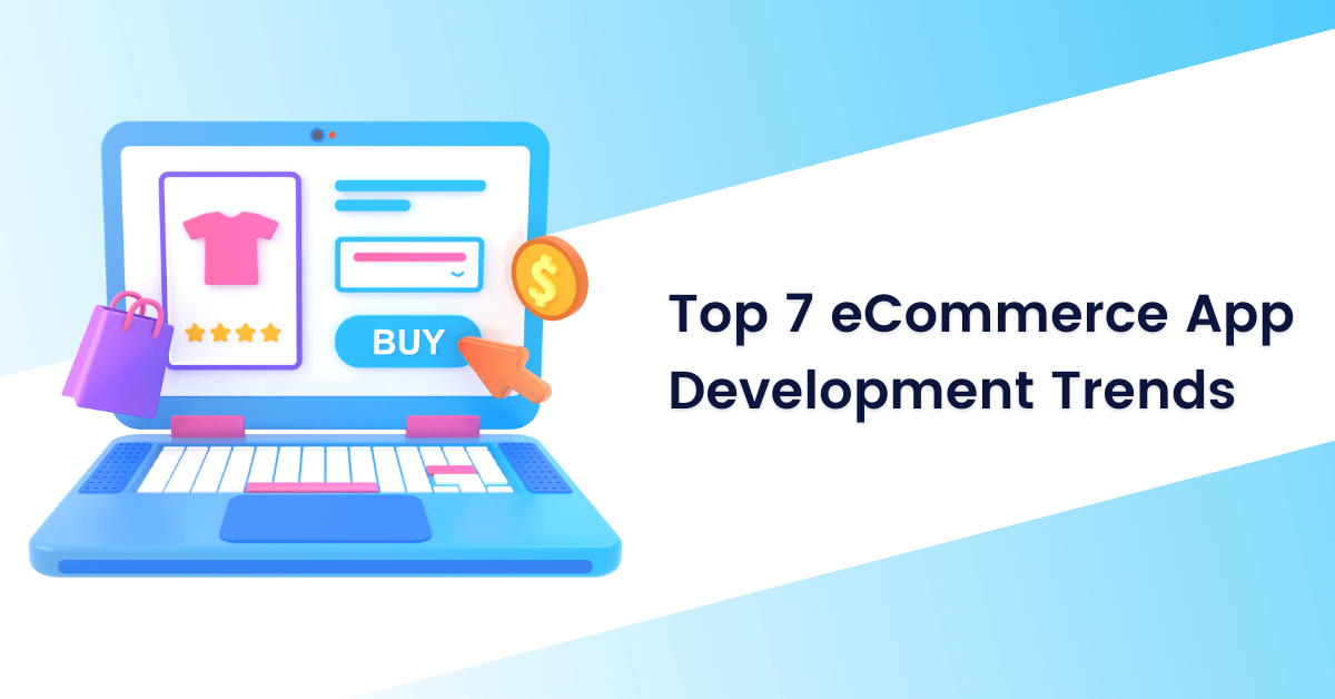 7 Must-know Mobile E-commerce app development trends for 2023